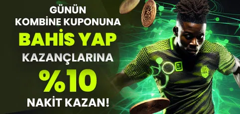 KAZANÇLARINA  %10 EXTRA NAKİT KAZAN